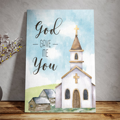 Teesdily | Catholic Church Watercolor Poster, Country Church Art Canvas, God Gave Me You Print, Christian Home Decor Poster No Frame/ Wrapped Canvas