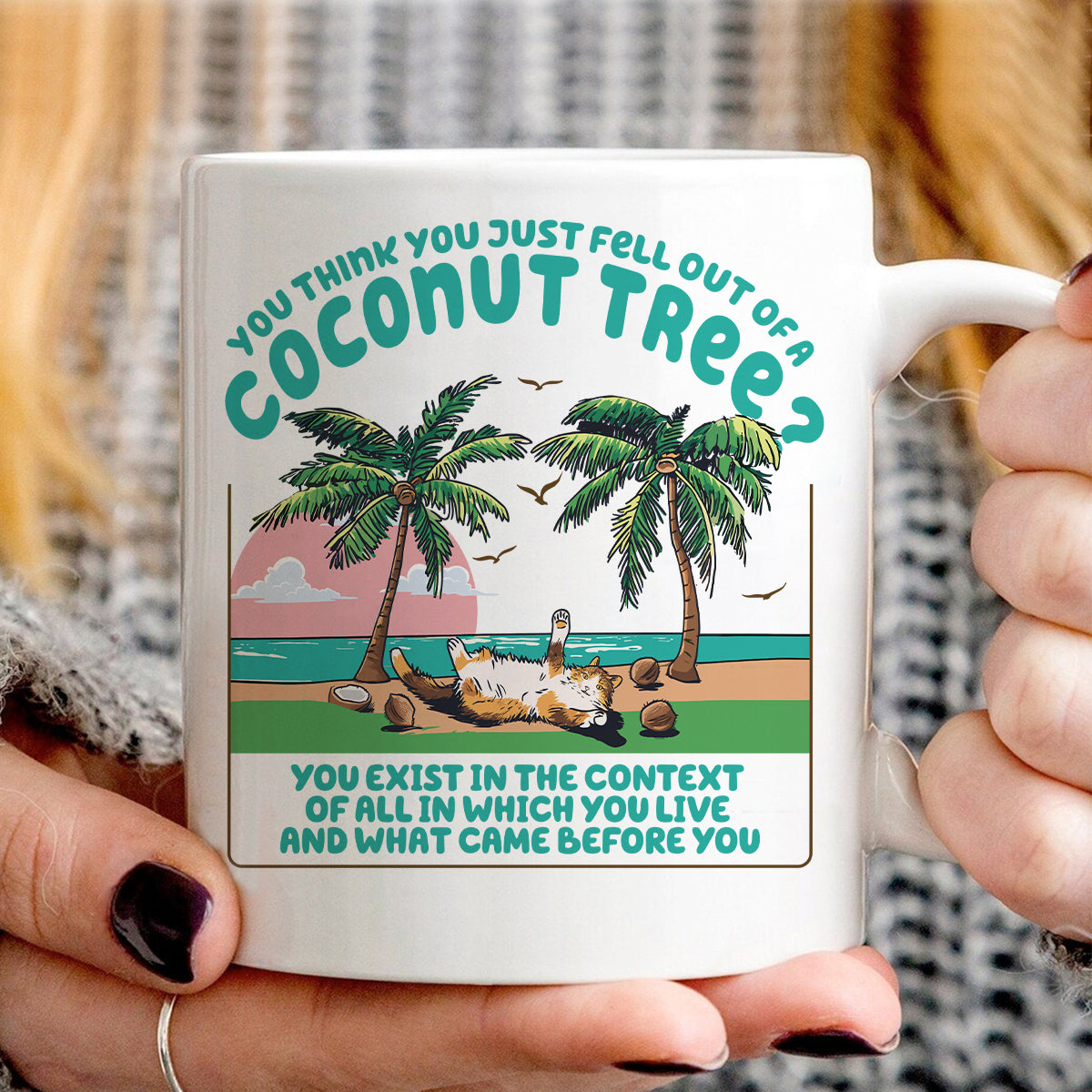 Teesdily | Funny Cat Coconut Tree Shirt, You Think You Just Fell Out Of A Coconut Tree Hoodie, Childless Cat Lady Sweatshirt Mug, Comma La Women Gift