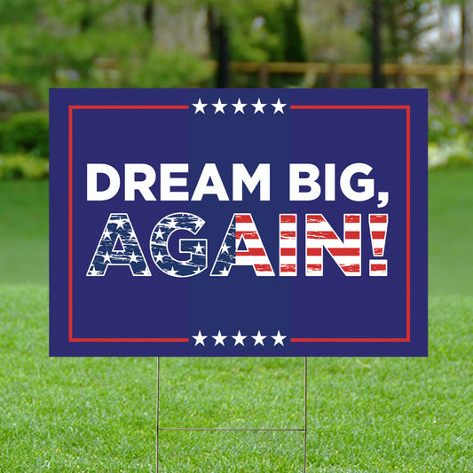 Teesdily | American Patriotic Yard Sign, Dream Big Again American Garden Metal Sign, American Banner Outdoor Sign