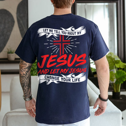 Teesdily | Jesus Christ Cross Backside Basic Tees, Let Me Tell You About My Jesus Hoodie Sweatshirt Mug, Jesus Believer Gifts, God Inspiration Quotes