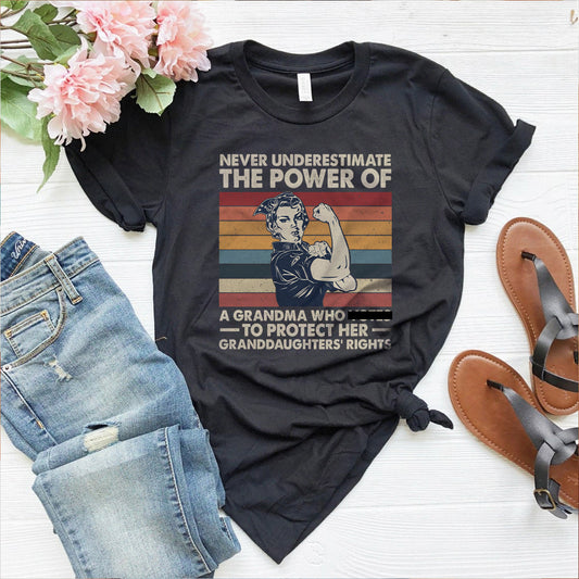 Teesdily | Women Rights Shirt, Never Underestimate The Power Of A Grandma Tee Sweatshirt Hoodie Mug, Women Power Gifts, Retro Style Art Shirt