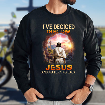 Teesdily | Christian Cross Shirt, I've Decided To Follow Jesus And No Turning Back Tee Sweatshirt Hoodie Mug, Jesus Lover Gift