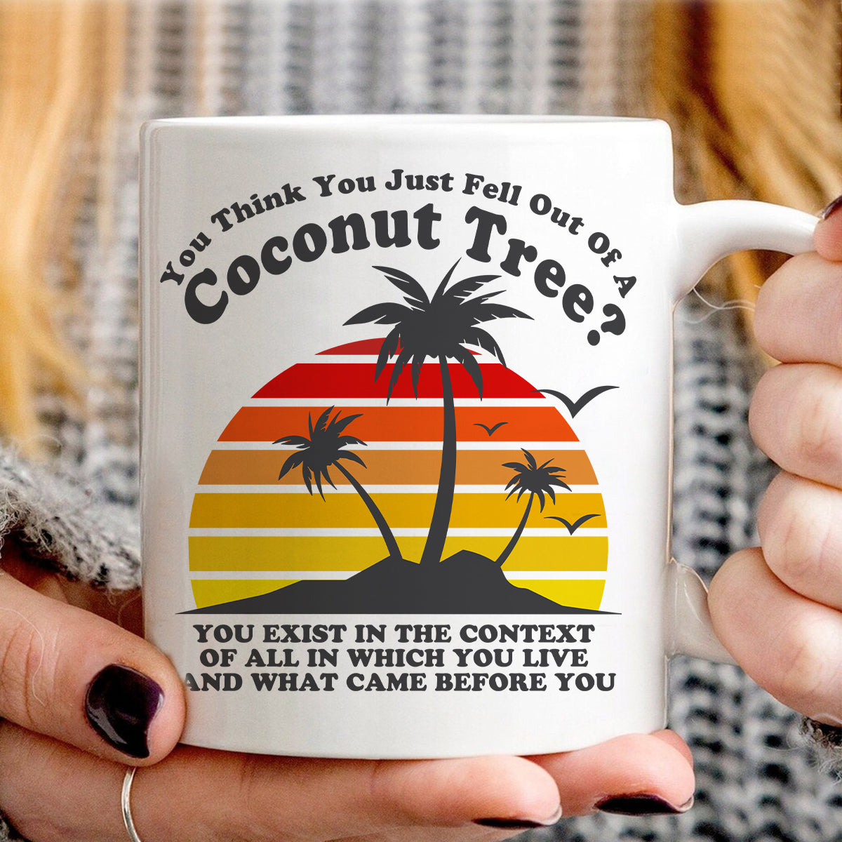 Teesdily | Coconut Palm Tree Quote Shirt, You Think You Just Fell Out Of A Coconut Tree Tee Sweatshirt Hoodie, Tropical Vintage Vibes 2024 Mug, American Gifts