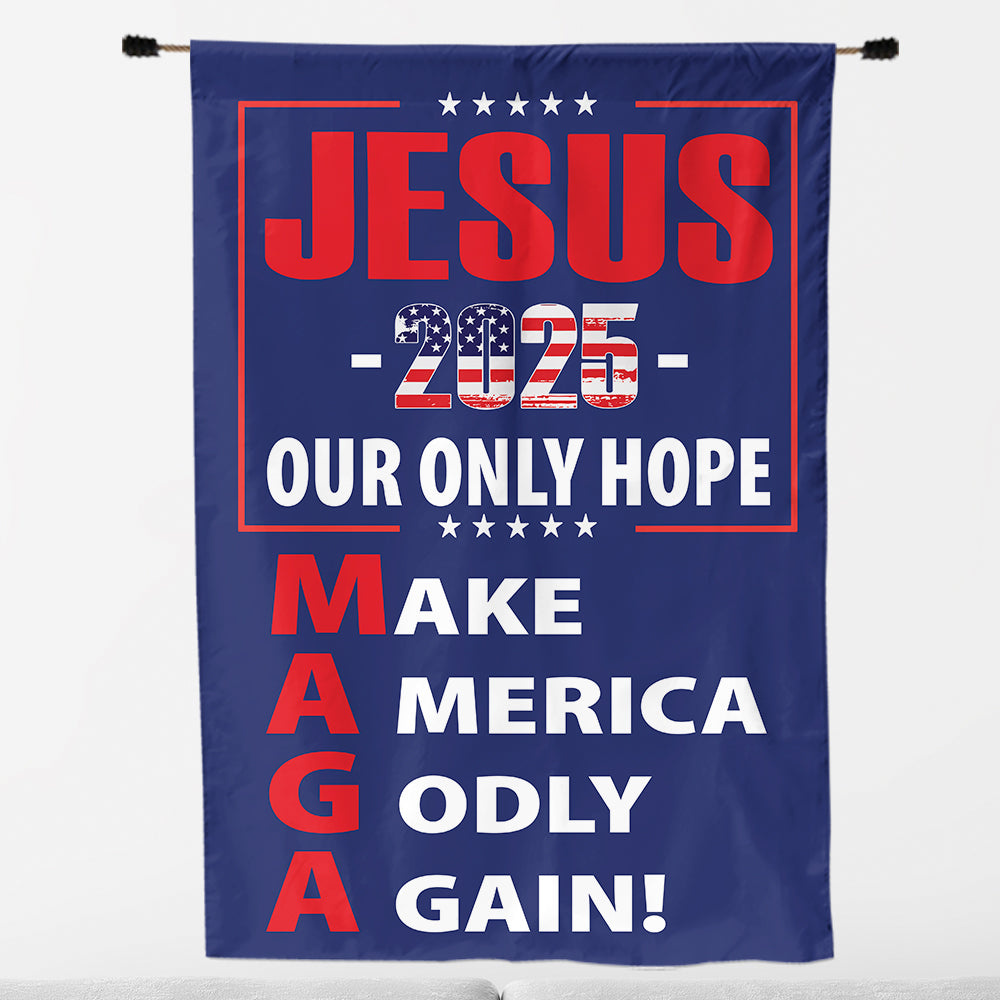 Teesdily | American Flag Jesus Christ House Flag, Jesus 2024 Our Only Hope Make America Godly Again Garden Flag, Patriotic Flag, Outdoor Decor Gifts