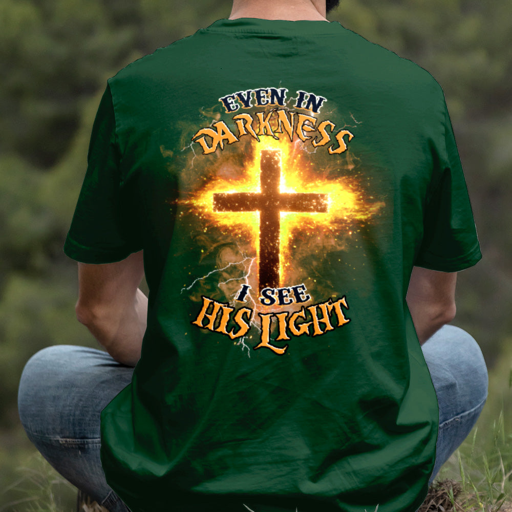 Teesdily | Even In The Darkness I See His Light Shirt, Jesus Christ Cross Sweatshirt Hoodie, Christian Faith Religious Gift