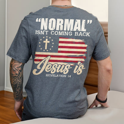 Teesdily | American Flag Patriotism Shirt, Normal Isn't Coming Back Jesus Is Back Design Sweatshirt Hoodie Mug, Independence Day Gifts