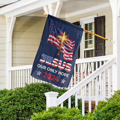 Teesdily | Jesus Cross American Flag, Jesus Our Only Hope 2024 House Flag, American Garden Flag, Patriotic Home Decoration Gifts, Jesus Lovers Flag