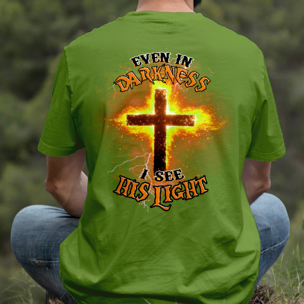 Teesdily | Even In The Darkness I See His Light Shirt, Jesus Christ Cross Sweatshirt Hoodie, Christian Faith Religious Gift