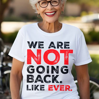 Teesdily | We Are Not Going Back Like Ever Shirt, We Are Not Going Back Sweatshirt, Madam Leader Hoodie, Childless Cat Lady Gift