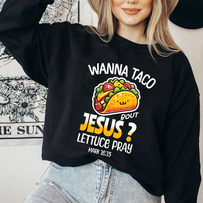 Teesdily | Jesus And Cinco De Mayo Day Shirt, Wanna Taco Bout Jesus Lettuce Pray Tshirt, Christian Gifts Mug, God Hoodie Sweatshirt, Mexican Gifts