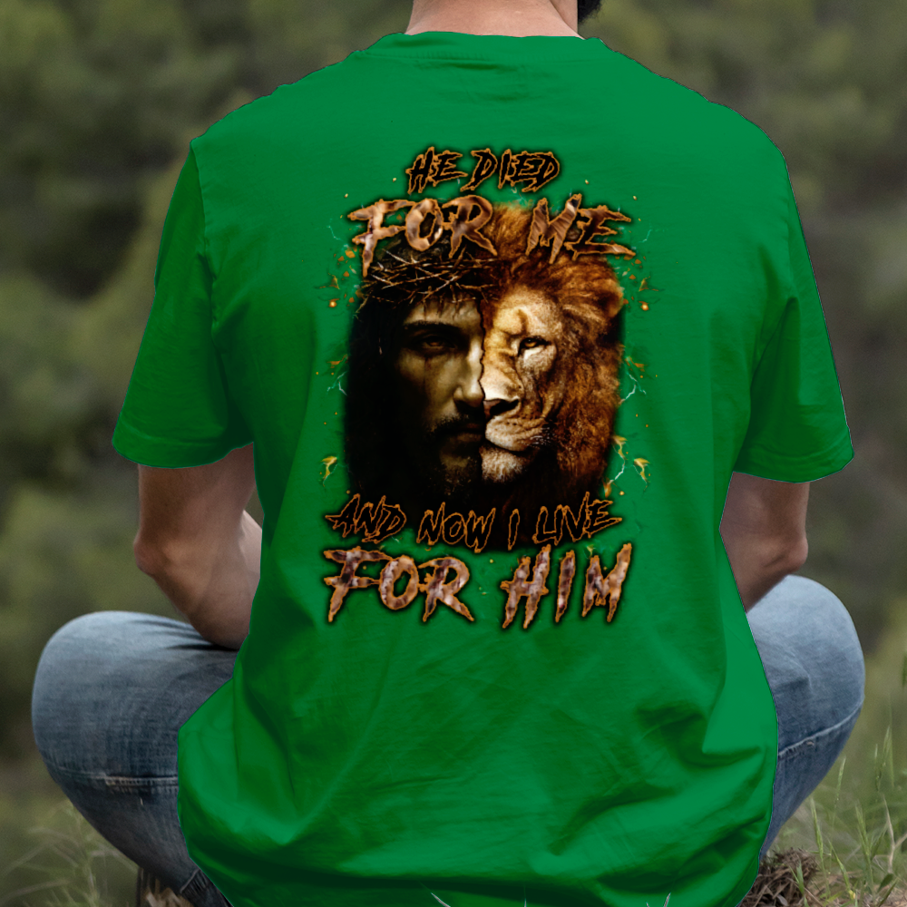 Teesdily | He Died For Me And Now I Live For Him Shirt, Jesus Lion Of Judah Sweatshirt, Jesus Cross Hoodie Mug, Christian Gift