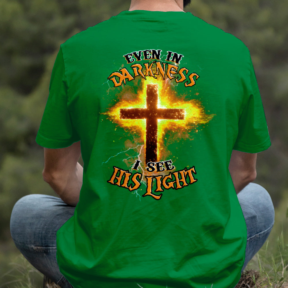 Teesdily | Even In The Darkness I See His Light Shirt, Jesus Christ Cross Sweatshirt Hoodie, Christian Faith Religious Gift