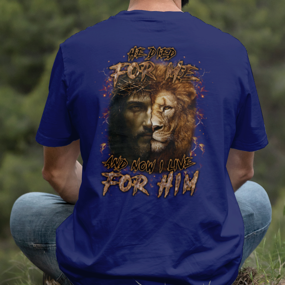 Teesdily | He Died For Me And Now I Live For Him Shirt, Jesus Lion Of Judah Sweatshirt, Jesus Cross Hoodie Mug, Christian Gift