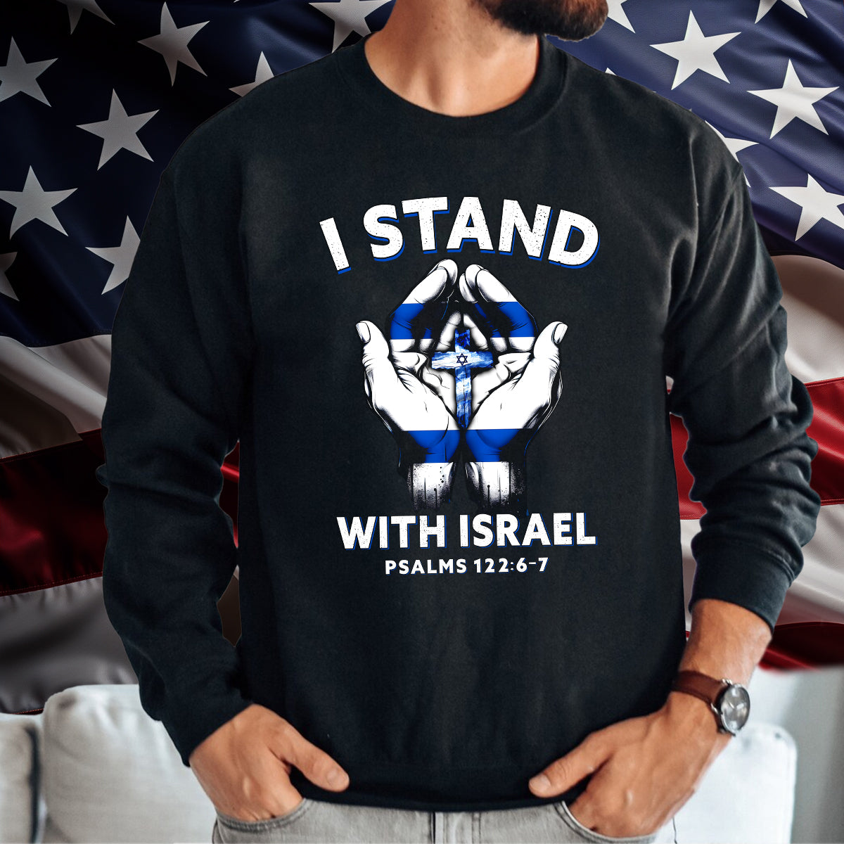 Teesdily | I Stand With Israel Psalms 122:6-7 Jesus Shirt, Israel Flag, Jesus Lovers, Unisex Tshirt Hoodie Sweatshirt size S-5XL / Mug 11-15oz