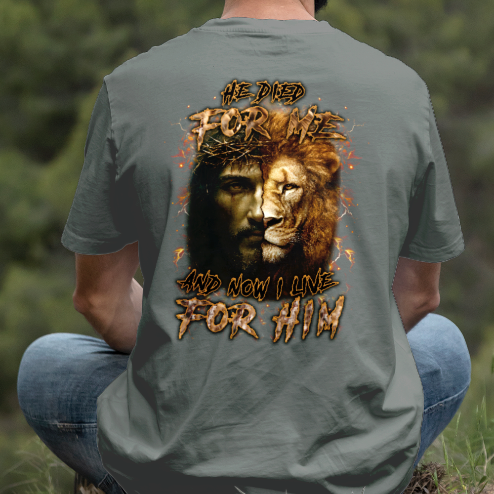 Teesdily | He Died For Me And Now I Live For Him Shirt, Jesus Lion Of Judah Sweatshirt, Jesus Cross Hoodie Mug, Christian Gift