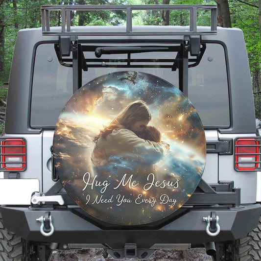 Teesdily | Jesus Hug Spare Tire Cover, Hug Me Jesus I Need You Every Day, Jesus Universe Spare Wheel Cover 27"-34", Christian Car Accessories