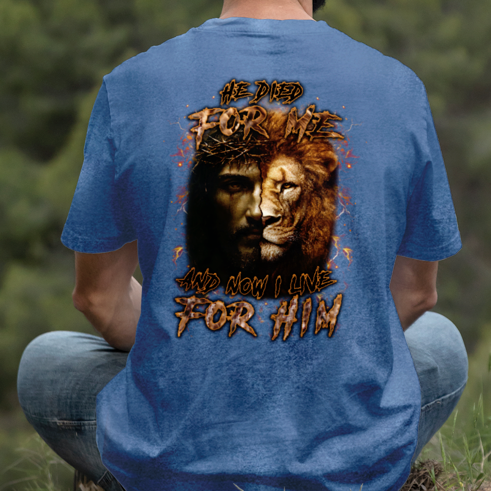 Teesdily | He Died For Me And Now I Live For Him Shirt, Jesus Lion Of Judah Sweatshirt, Jesus Cross Hoodie Mug, Christian Gift