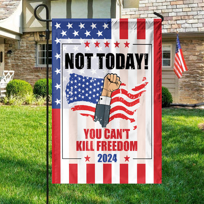 Teesdily | Patriot American Flag Garden, Not Today You Cant Kill Freedom House Flag, Take America Back Banner Garden Flag, Home Decor Patriotic Gift