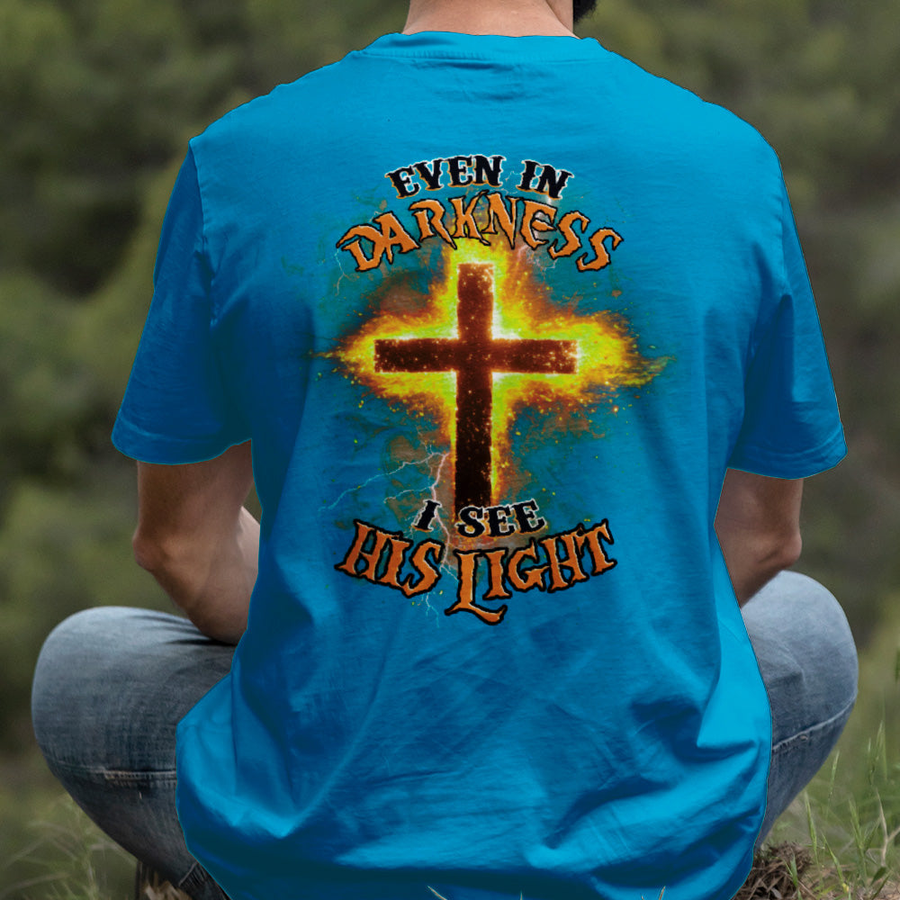 Teesdily | Even In The Darkness I See His Light Shirt, Jesus Christ Cross Sweatshirt Hoodie, Christian Faith Religious Gift