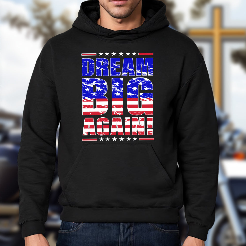 Teesdily | Patriotic Shirt, Dream Big Again Support Tee Sweatshirt Hoodie Mug, American Shirt, American Patriotic Gift