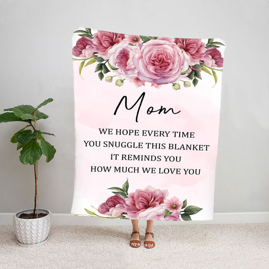 Teesdily | Mom Peony Fleece Blanket Mom We Hope Every Time You Snuggle This Blanket Warm Blanket Mothers Day Gift From Kid Son Daughter