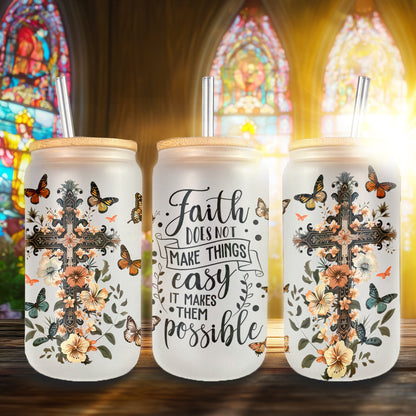 Teesdily | God Cross Flower Glass Can, Faith Does Not Make Things Easy It Makes Them Possible Cup, Jesus Gift, Frosted/ Clear Glass Can With Straw