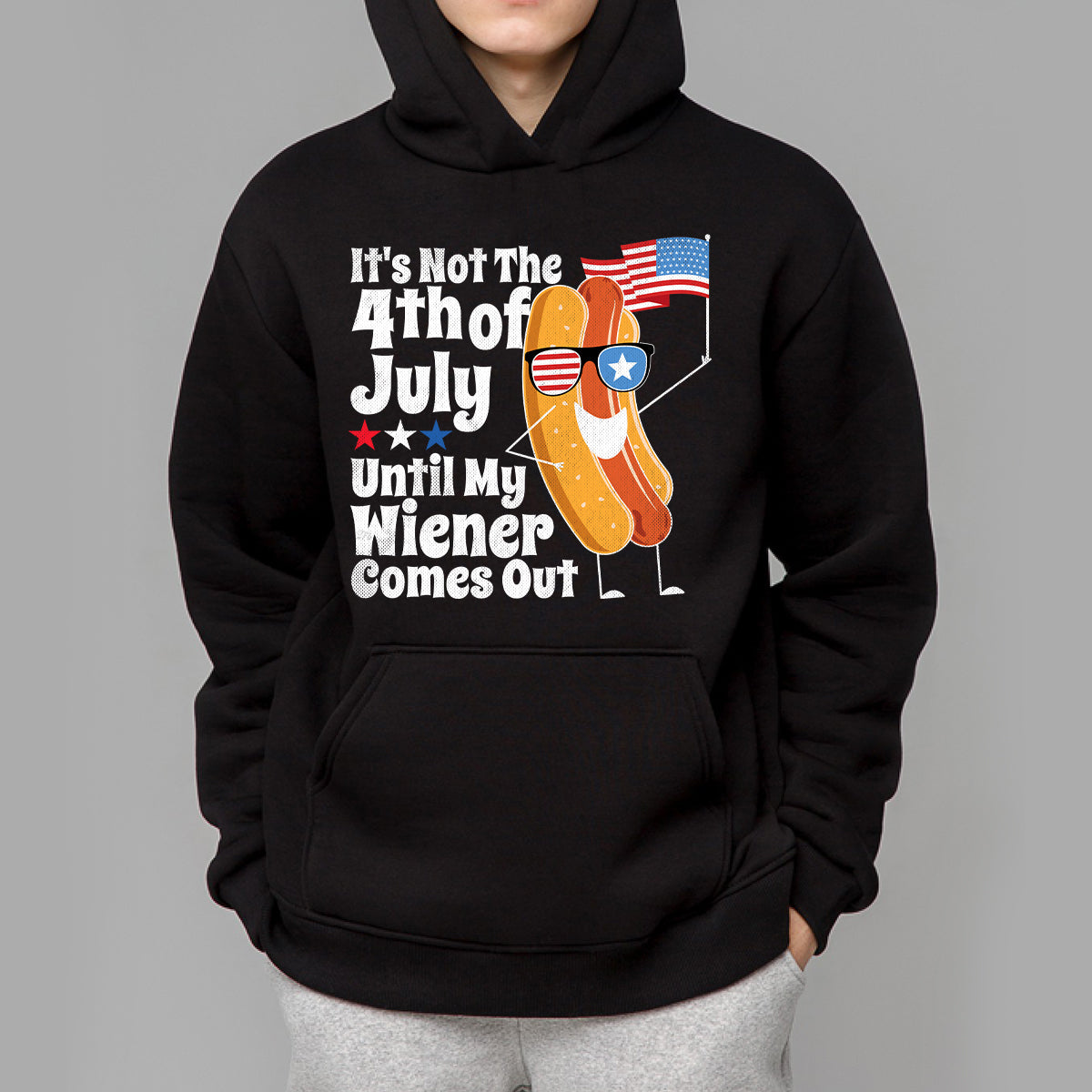 Teesdily | Independence Day Hotdog Graphic Shirt It's Not The 4Th Of July Until My Wiener Comes Out Hoodie Sweatshirt Funny Hot Dog Shirt Patriot Gift