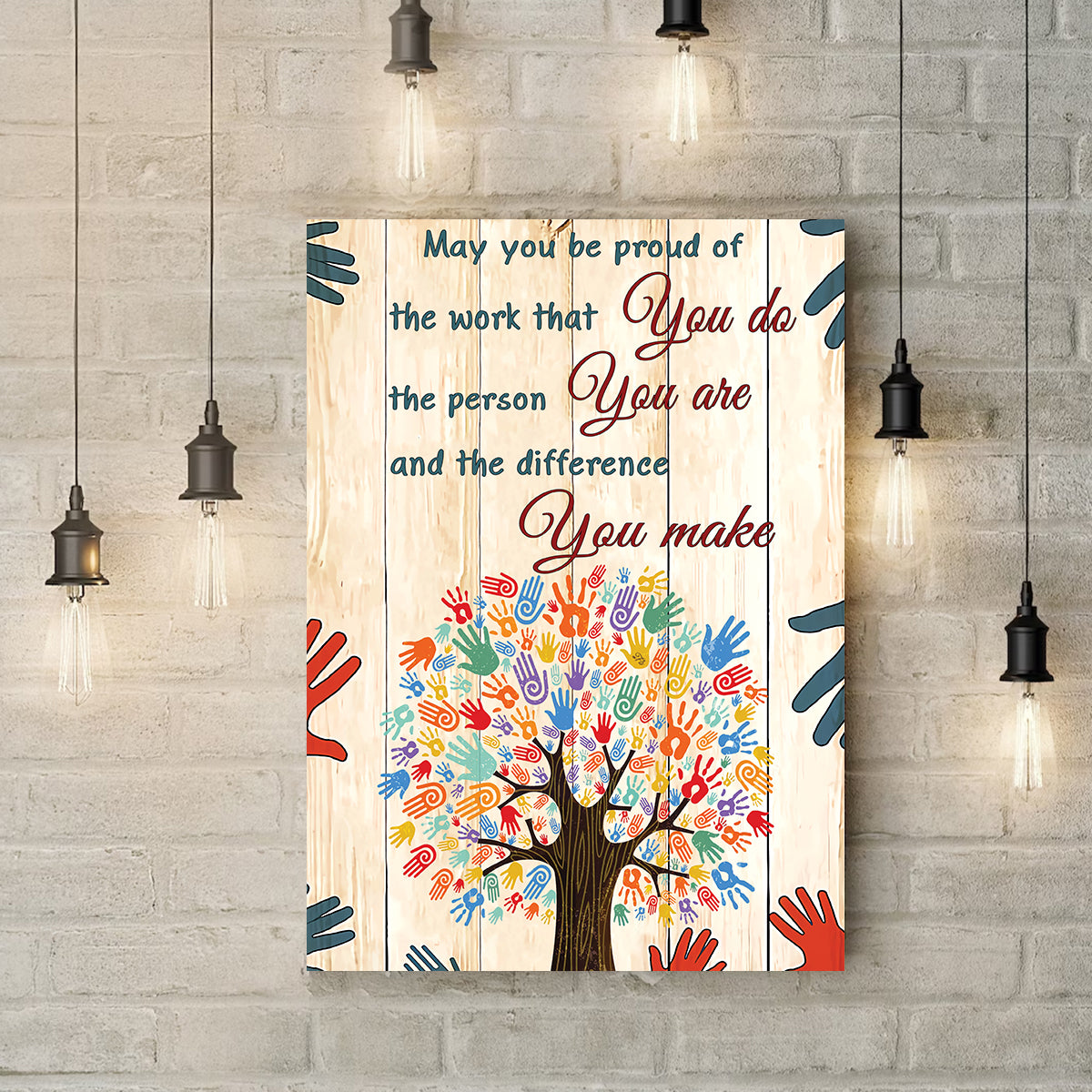 Teesdily | Hand Tree Colorful Poster May You Be Proud Of The Work You Do Canvas Wall Art Appreciation Gift For Employees Staff Members Coworkers