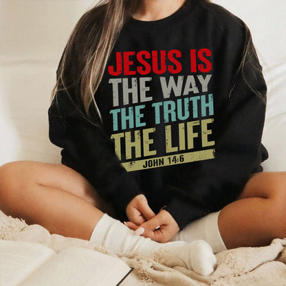 Teesdily | Jesus Is The Way The Truth The Life Typography Tshirt Bible Christian Retro Sweatshirt Hoodie Mug God Faith Believer Apparel