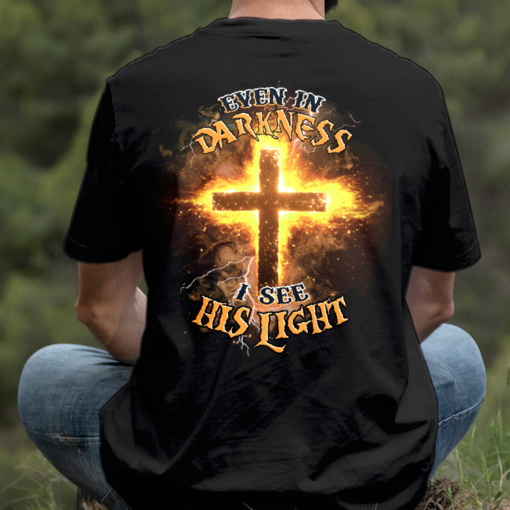 Teesdily | Even In The Darkness I See His Light Shirt, Jesus Christ Cross Sweatshirt Hoodie, Christian Faith Religious Gift