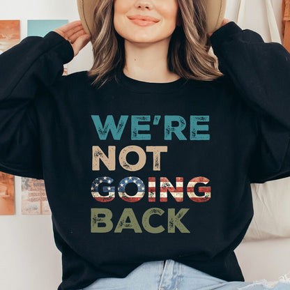 Teesdily | We're Not Going Back Progressive Shirt, 2024 Unisex Tee Sweatshirt, Human Rights Hoodie, American Gifts Mug