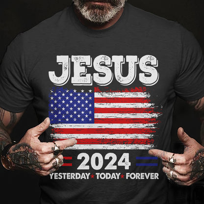 Teesdily | Jesus American Flag Shirt, Jesus 2024 Yesterday Today Forever Tee Sweatshirt Hoodie Mug, Christian American Patriotism Gifts