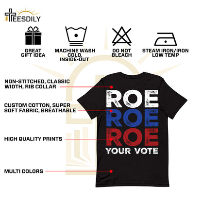 Teesdily | Roe Tee Shirt, Roe Roe Roe Your Vot Tee Sweatshirt Hoodie Mug, Protest Equality Tee, Human Rights Tee, Activist Women Rights Shirt