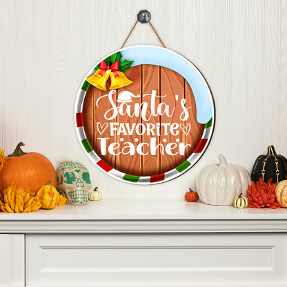 Teesdily | Teacher Christmas Round Sign, Santa's Favorite Teacher Christmas Wooden Sign, Welcome Signs For Home Classrooom, Teacher Xmas Home Decor