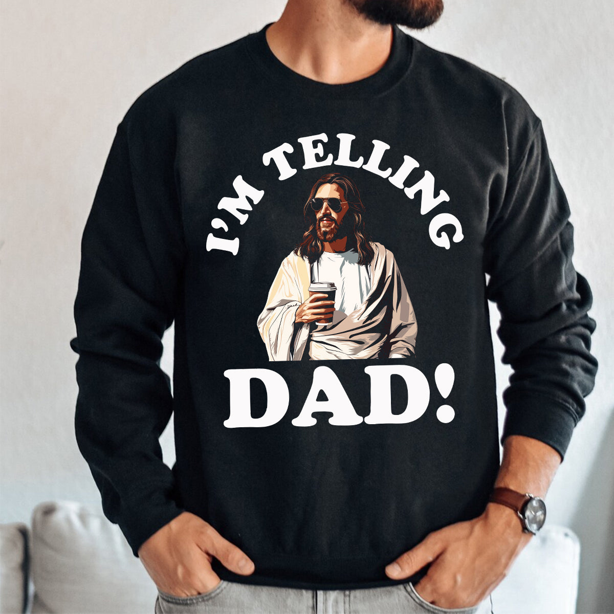 Teesdily | I'm Telling Dad Jesus Tshirt, Cool Jesus Coffee Shirt, Jesus Coffee Tee, Dad Gift, Unisex Tshirt Hoodie Sweatshirt Mug