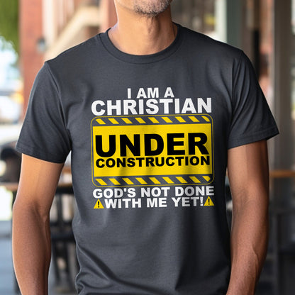 Teesdily | Jesus Christ Shirt, I Am A Christian Under Construction God's Not Done With Me Yet Tee Sweatshirt Hoodie Mug, Jesus Lovers Gifts