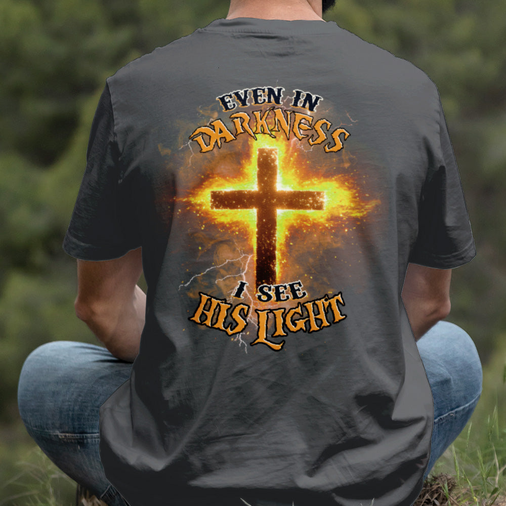 Teesdily | Even In The Darkness I See His Light Shirt, Jesus Christ Cross Sweatshirt Hoodie, Christian Faith Religious Gift