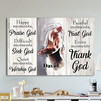 Teesdily | Customized Jesus Hands Poster Canvas, God Faith Poster, Every Moment Thank God Religious Canvas, Jesus Lover Gift