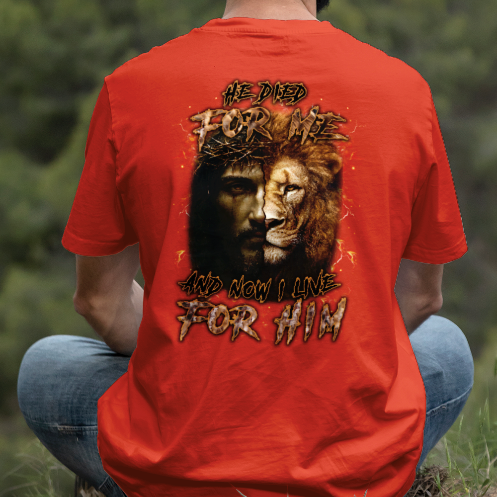 Teesdily | He Died For Me And Now I Live For Him Shirt, Jesus Lion Of Judah Sweatshirt, Jesus Cross Hoodie Mug, Christian Gift