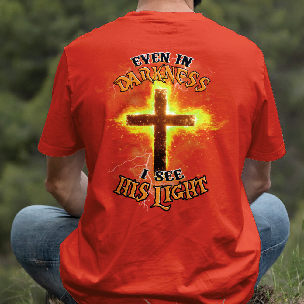 Teesdily | Even In The Darkness I See His Light Shirt, Jesus Christ Cross Sweatshirt Hoodie, Christian Faith Religious Gift