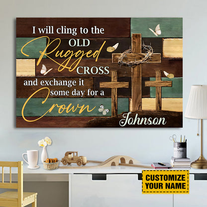 Teesdily | Personalized Jesus Cross Poster Print, I Will Cling To The Old Rugged Cross Canvas, God Faith Believers Christian Gifts, Religious Poster