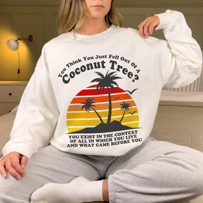 Teesdily | Coconut Palm Tree Quote Shirt, You Think You Just Fell Out Of A Coconut Tree Tee Sweatshirt Hoodie, Tropical Vintage Vibes 2024 Mug, American Gifts