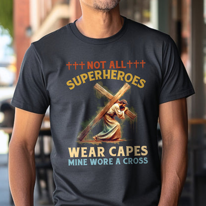 Teesdily | Jesus Cross Shirt, Not All Superheroes Wear Capes Mine Wore A Cross Tee Sweatshirt Hoodie Mug, Jesus Lovers Gifts, God Faith Believer Shirt