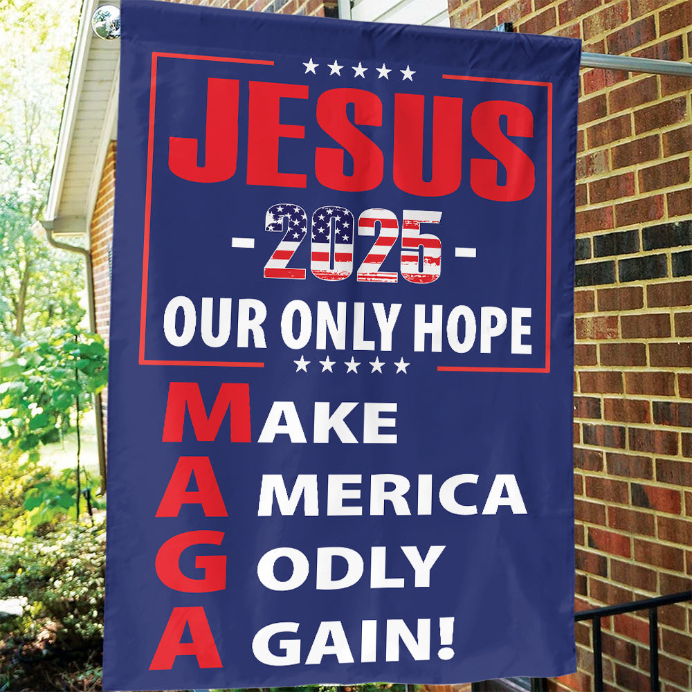 Teesdily | American Flag Jesus Christ House Flag, Jesus 2024 Our Only Hope Make America Godly Again Garden Flag, Patriotic Flag, Outdoor Decor Gifts