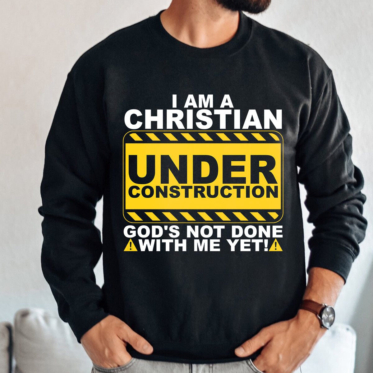 Teesdily | Jesus Christ Shirt, I Am A Christian Under Construction God's Not Done With Me Yet Tee Sweatshirt Hoodie Mug, Jesus Lovers Gifts