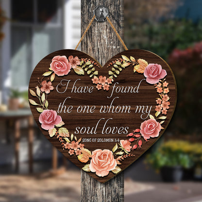 Teesdily | Rose Floral Heart Wood Sign Print I Have Found The One Whom My Soul Loves Home Door Sign Love Quote Valentine Day Decor Gift For Lover