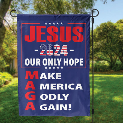 Teesdily | American Flag Jesus Christ House Flag, Jesus 2024 Our Only Hope Make America Godly Again Garden Flag, Patriotic Flag, Outdoor Decor Gifts