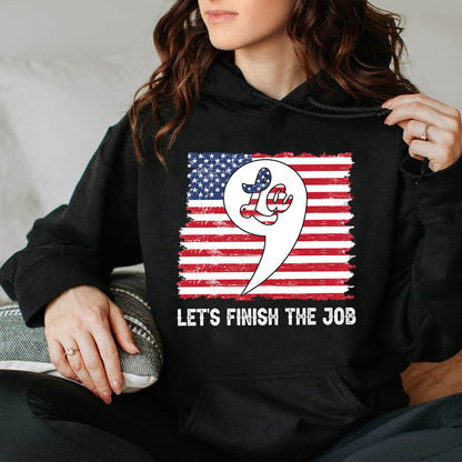 Teesdily | American Flag Comma La Shirt, Let's Finish The Job T-shirt, Patriot Hoodie Sweatshirt Mug, Girl Power Shirt, First Female Power Women Gift