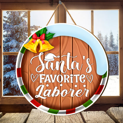 Teesdily | Laborer Christmas Round Home Sign, Santa's Favorite Laborer Christmas Wooden Sign, Seasonal Wood Door Hanger, Laborer Xmas Gifts