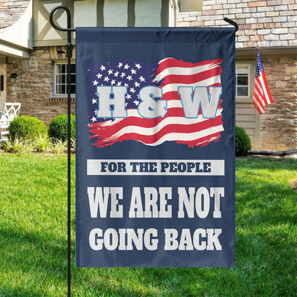 Teesdily | We Are Not Going Back Garden Flag, H & W 2024 Garden Flag, American Flag Progressive Yard Banner Decoration Gift